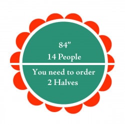 84  Half Round Tables (Seats 14 People)